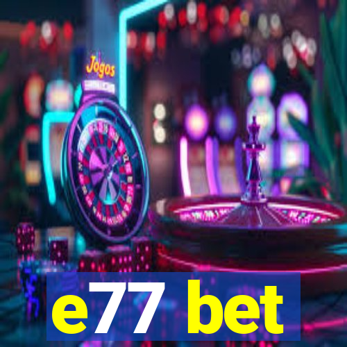 e77 bet